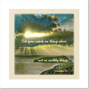 Set your mind on things above not on earthly things. Colossians 3:2 Posters and Art